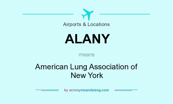 What does ALANY mean? It stands for American Lung Association of New York