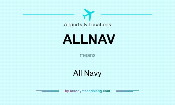 What does ALLNAV mean? It stands for All Navy