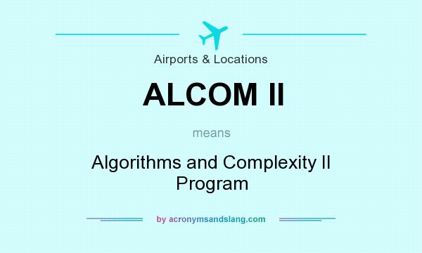 What does ALCOM II mean? It stands for Algorithms and Complexity II Program