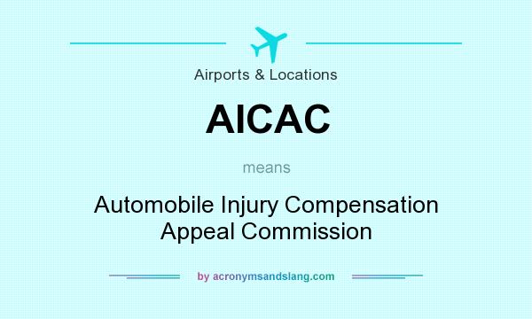 What does AICAC mean? It stands for Automobile Injury Compensation Appeal Commission