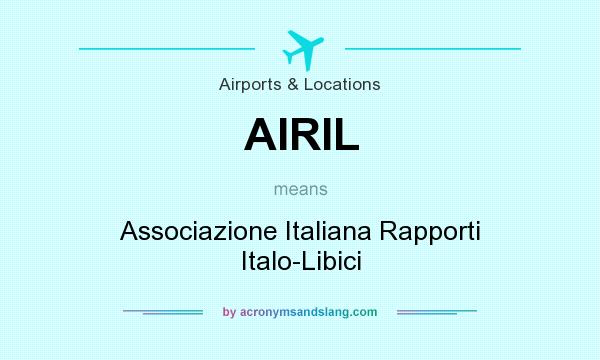 What does AIRIL mean? It stands for Associazione Italiana Rapporti Italo-Libici