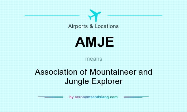 What does AMJE mean? It stands for Association of Mountaineer and Jungle Explorer
