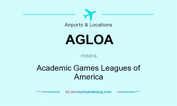 What does AGLOA mean? It stands for Academic Games Leagues of America