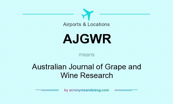 What does AJGWR mean? It stands for Australian Journal of Grape and Wine Research