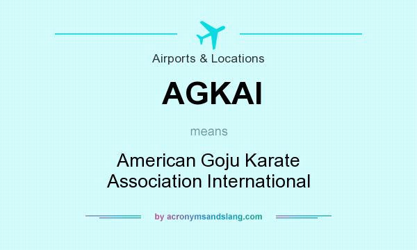 What does AGKAI mean? It stands for American Goju Karate Association International