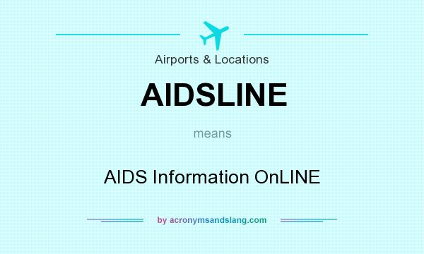 What does AIDSLINE mean? It stands for AIDS Information OnLINE
