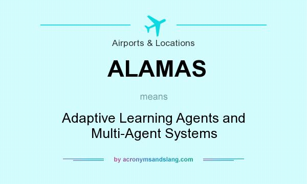 What does ALAMAS mean? It stands for Adaptive Learning Agents and Multi-Agent Systems