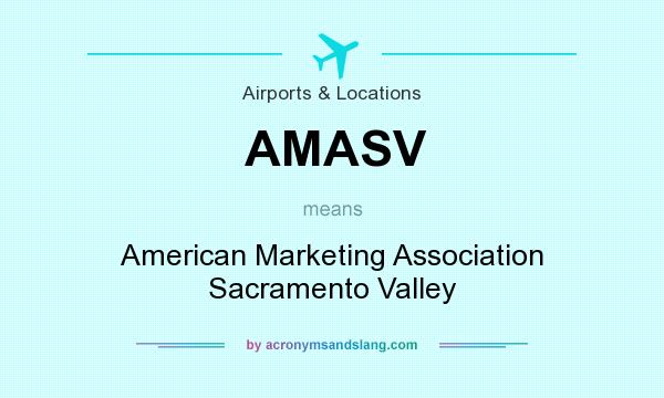 What does AMASV mean? It stands for American Marketing Association Sacramento Valley