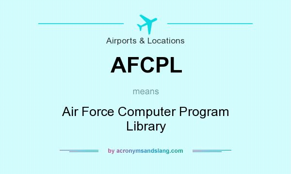 What does AFCPL mean? It stands for Air Force Computer Program Library