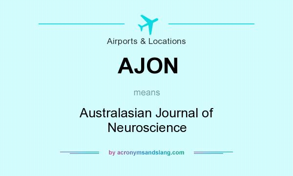 What does AJON mean? It stands for Australasian Journal of Neuroscience