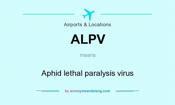 What does ALPV mean? It stands for Aphid lethal paralysis virus