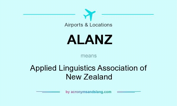 What does ALANZ mean? It stands for Applied Linguistics Association of New Zealand
