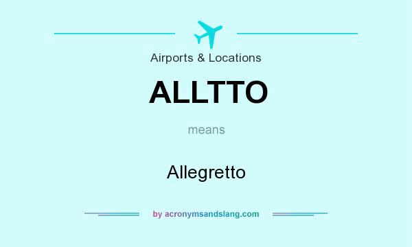 What does ALLTTO mean? It stands for Allegretto