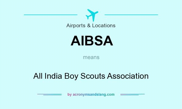 What does AIBSA mean? It stands for All India Boy Scouts Association