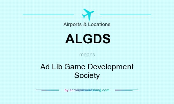 What does ALGDS mean? It stands for Ad Lib Game Development Society