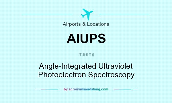 What does AIUPS mean? It stands for Angle-Integrated Ultraviolet Photoelectron Spectroscopy