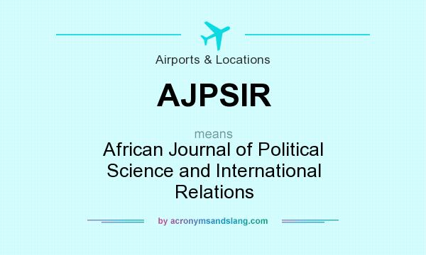 What does AJPSIR mean? It stands for African Journal of Political Science and International Relations