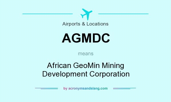What does AGMDC mean? It stands for African GeoMin Mining Development Corporation
