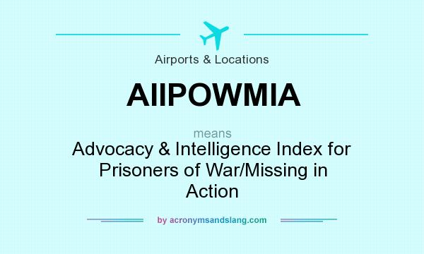 What does AIIPOWMIA mean? It stands for Advocacy & Intelligence Index for Prisoners of War/Missing in Action