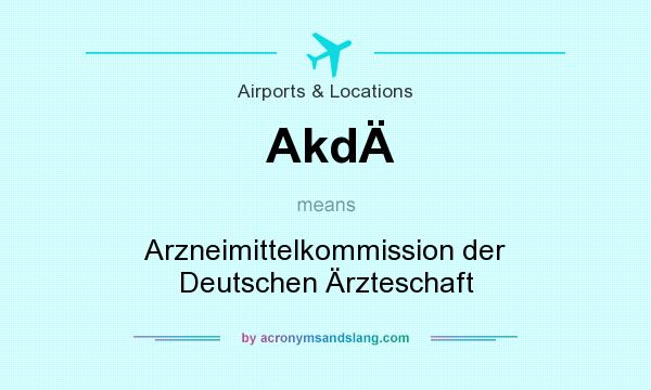 What does AkdÄ mean? It stands for Arzneimittelkommission der Deutschen Ärzteschaft