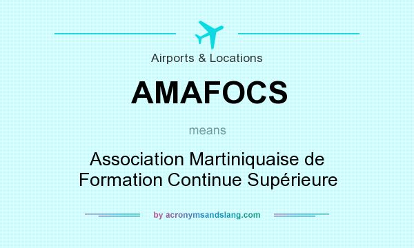 What does AMAFOCS mean? It stands for Association Martiniquaise de Formation Continue Supérieure