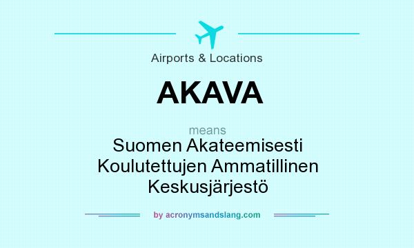 What does AKAVA mean? It stands for Suomen Akateemisesti Koulutettujen Ammatillinen Keskusjärjestö