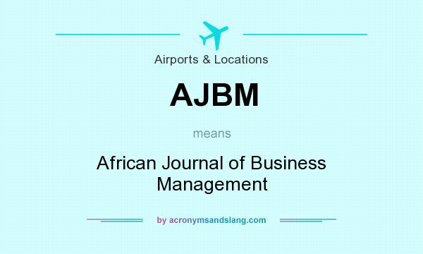 What does AJBM mean? It stands for African Journal of Business Management