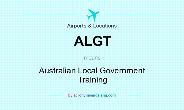 What does ALGT mean? It stands for Australian Local Government Training