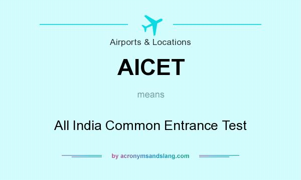 What does AICET mean? It stands for All India Common Entrance Test