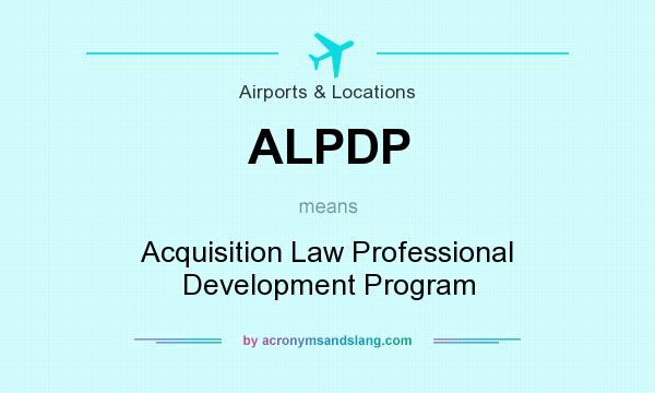 What does ALPDP mean? It stands for Acquisition Law Professional Development Program