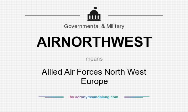 What does AIRNORTHWEST mean? It stands for Allied Air Forces North West Europe