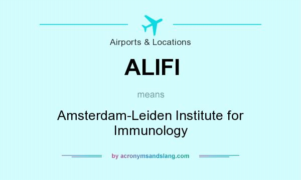 What does ALIFI mean? It stands for Amsterdam-Leiden Institute for Immunology
