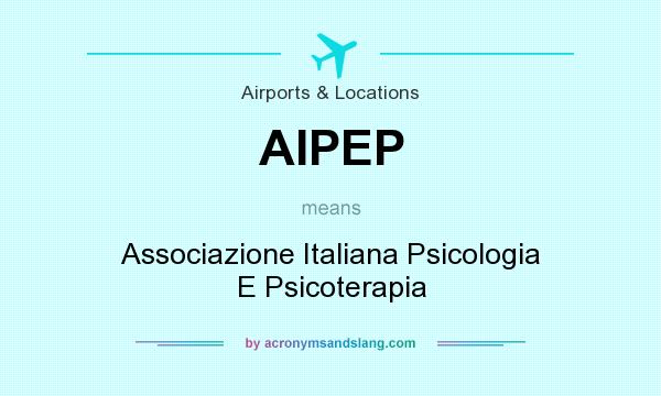 What does AIPEP mean? It stands for Associazione Italiana Psicologia E Psicoterapia