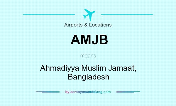 What does AMJB mean? It stands for Ahmadiyya Muslim Jamaat, Bangladesh