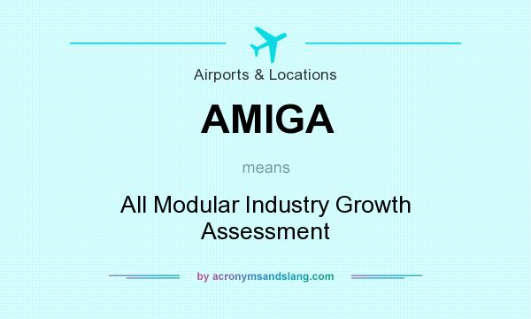 What does AMIGA mean? It stands for All Modular Industry Growth Assessment