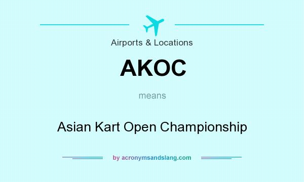 What does AKOC mean? It stands for Asian Kart Open Championship