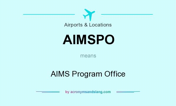What does AIMSPO mean? It stands for AIMS Program Office