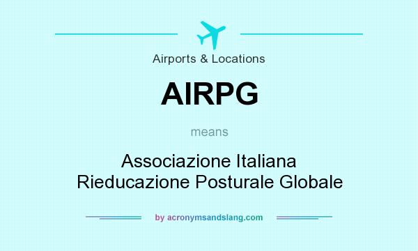 What does AIRPG mean? It stands for Associazione Italiana Rieducazione Posturale Globale