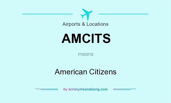 What does AMCITS mean? It stands for American Citizens