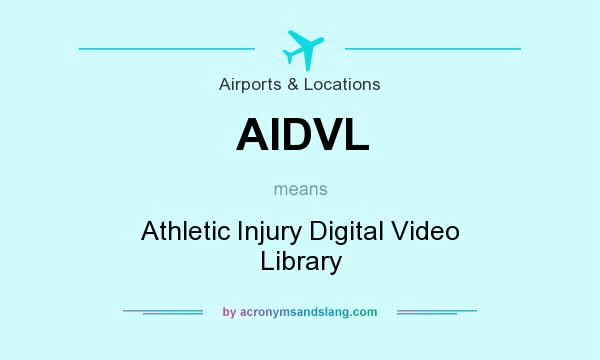 What does AIDVL mean? It stands for Athletic Injury Digital Video Library