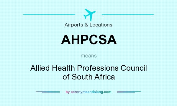 What does AHPCSA mean? It stands for Allied Health Professions Council of South Africa