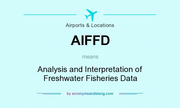 What does AIFFD mean? It stands for Analysis and Interpretation of Freshwater Fisheries Data