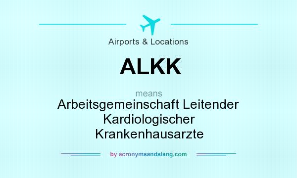 What does ALKK mean? It stands for Arbeitsgemeinschaft Leitender Kardiologischer Krankenhausarzte
