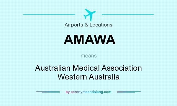 What does AMAWA mean? It stands for Australian Medical Association Western Australia