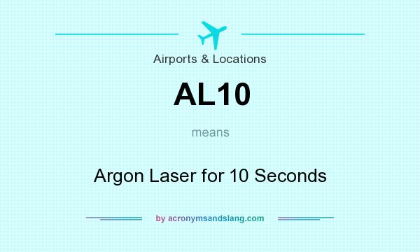 What does AL10 mean? It stands for Argon Laser for 10 Seconds