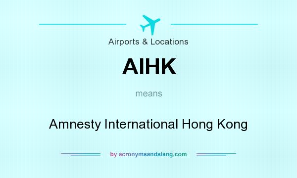 What does AIHK mean? It stands for Amnesty International Hong Kong