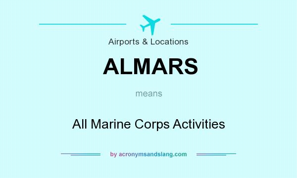 What does ALMARS mean? It stands for All Marine Corps Activities
