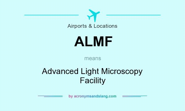 What does ALMF mean? It stands for Advanced Light Microscopy Facility