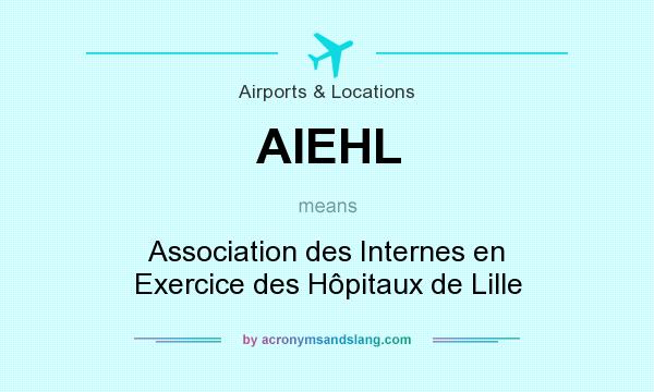 What does AIEHL mean? It stands for Association des Internes en Exercice des Hôpitaux de Lille