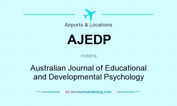 What does AJEDP mean? It stands for Australian Journal of Educational and Developmental Psychology